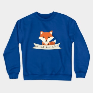 Oh For Fox Sake Crewneck Sweatshirt